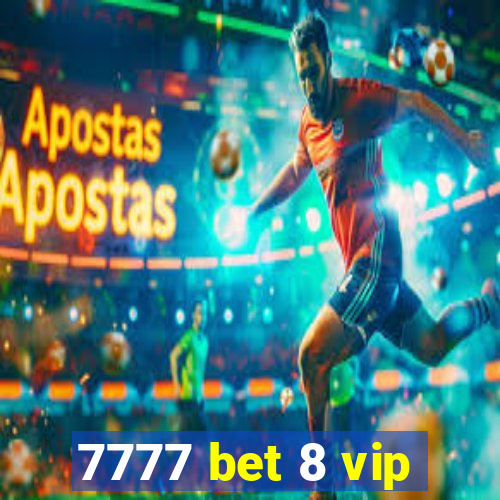 7777 bet 8 vip